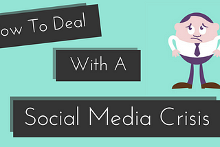 How To Deal With A Social Media Crisis 
(in 6 Steps!)