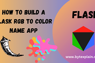 How to Build a Flask Rgb to Color Name App — bytexplain