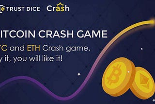 TrustDice releases Crash Game supporting BTC and ETH