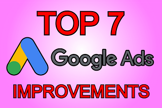 Make These 7 Google Ads Changes Now & Stop WASTING Money!