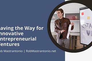 Paving the Way for Innovative Entrepreneurial Ventures