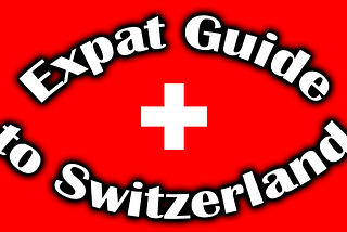 Expat Guide to Switzerland