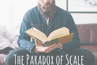 The Paradox of Scale