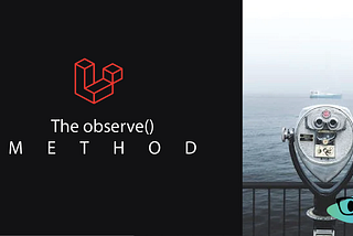 Understanding Laravel’s observe Method in Models