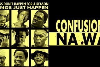 The Black Comedy of Kenneth Gyang’s Confusion Na Wa