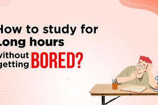 How to Study Without Frustration & Boredom