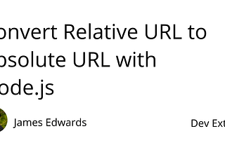 Convert Relative URL to Absolute URL with Node.js | Dev Extent
