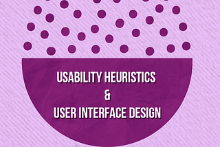 “Usability Heuristics and User Interface Design” written out