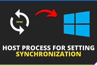 How To Fix Host process for setting synchronization