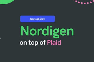 Short guide: using Nordigen on top of Plaid data