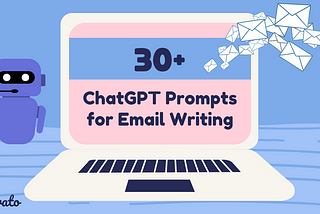 30+ ChatGPT Prompts for Email Writing