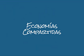 Oscar Gallo Explica: Economías Compartidas