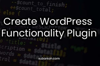 Membuat Plugin Fungsionalitas di WordPress