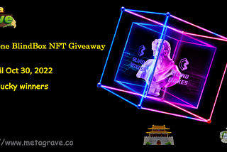 Metagrave Free Gravestone NFT (BlindBox) Giveaway！