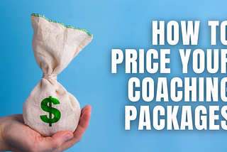 How to Price Your Coaching Packages