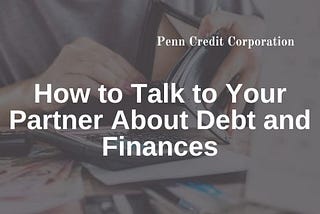 How to Talk to Your Partner About Debt and Finances