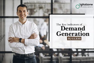 The Key Indicators of Demand Generation Success