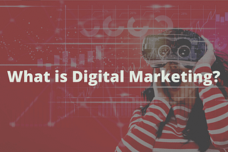 Beginner’s Guide To Digital Marketing