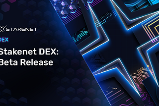 Stakenet DEX: Beta Release
