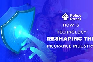 Business Read: How Is Technology Reshaping The Insurance Industry?