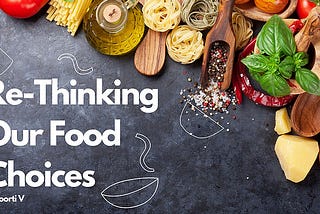 Re-Thinking Our Food Choices