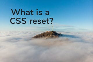 A Guide to the CSS Reset: How to do it the Right Way | Web Design