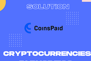 Full research on CoinsPaid and cryptoprocessing