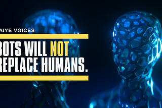 Bots Will Not Replace Humans: A Conversation With Laiye Lead Presales Engineer