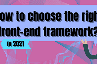 What are top web development frameworks to use in 2021