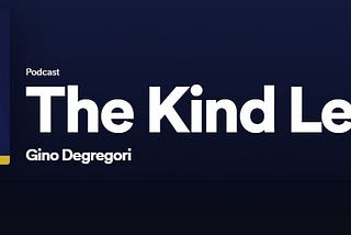 Three key takeaways from my recent conversation on the Kind Leadership podcast — All the Way…