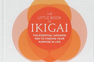 [Book Summary] Ikigai: The secret Japanese way to live a happy and long life