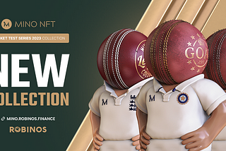New collection: MinoNFT cricket edition!