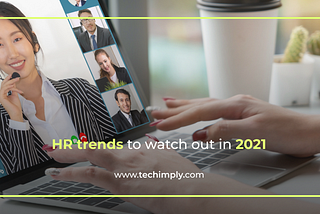Top 9 HR Trends To Watch Out In 2021