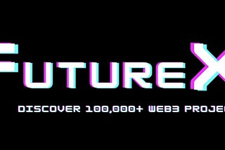 FutureX : Keeping Up With Web3 | Drop #1