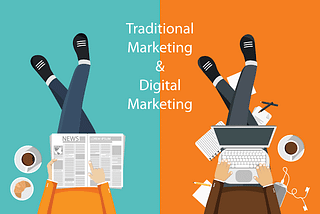 Traditional Marketing vs Digital Marketing: Future of Marketing?