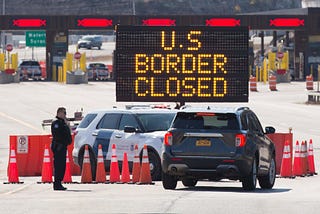 What The US-Canada Border Closures Mean for Canada