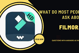 Top 5 Questions most people ask about Filmora.