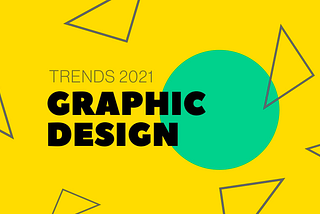 Seven graphic design trends to get you inspired in 2021