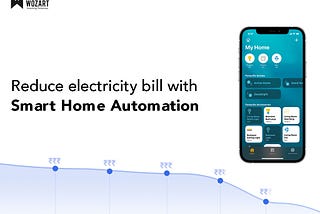 Smart Energy Saving: How to Reduce your Electricity Bill with Smart Home Automation