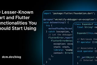 10 Lesser-Known Dart and Flutter Functionalities You Should Start Using
