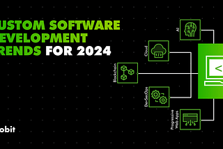 Custom Software Development Trends for 2024