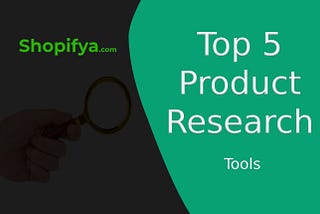 Top 5 tools to product hunting for dropshipping