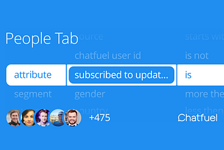 People Tab — the ultimate tool for segmenting and managing your audience