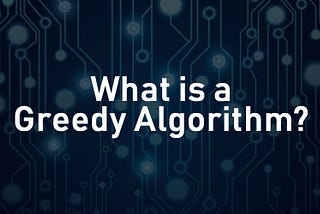 Greedy Algorithms 🤑