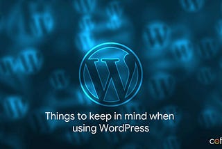 Getting Started with WordPress: Essentials to keep in mind