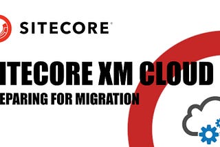 Why Sitecore XM Cloud Is Your Top Option