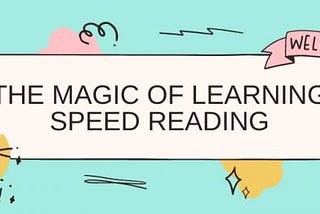 The Magic of Learning Speed Reading