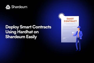 Deploying Smart Contracts on Shardeum Testnet with Hardhat