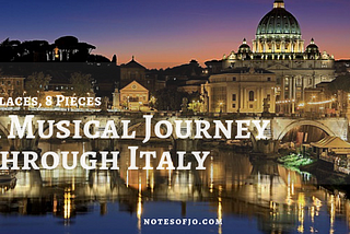 8 Places, 8 Pieces: A Musical Journey Through Italy