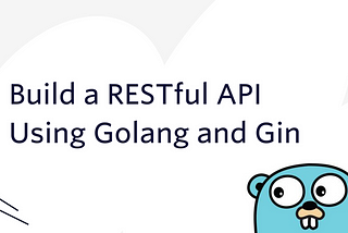 Developing RESTful API with Go and Gin with Clean Architecture